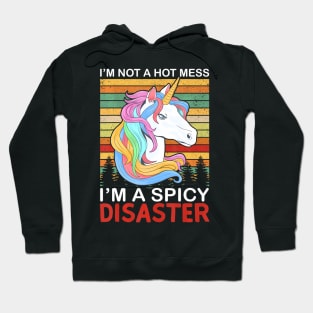 I'm Not A Hot Mess I'm A Spicy Disaster Hoodie